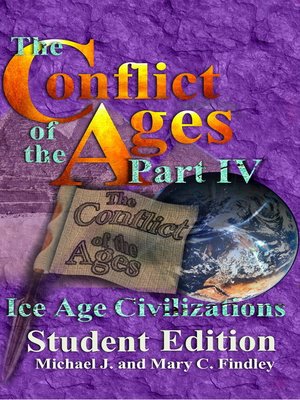 cover image of The Conflict of the Ages Student Edition Part IV Ice Age Civilizations